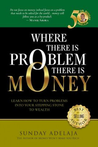 Book Where There is Problem, There is Money Sunday Adelaja