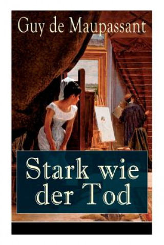 Könyv Stark wie der Tod Guy De Maupassant