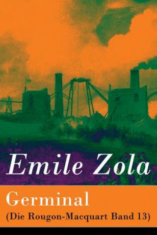 Knjiga Germinal (Die Rougon-Macquart Band 13) Emile Zola