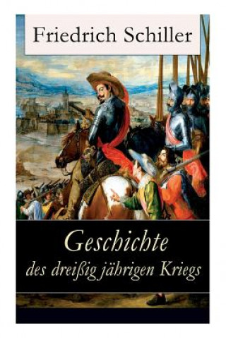 Könyv Geschichte des drei igj hrigen Kriegs Friedrich Schiller