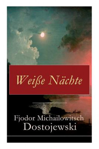 Kniha Wei e N chte Fjodor Michailowitsch Dostojewski