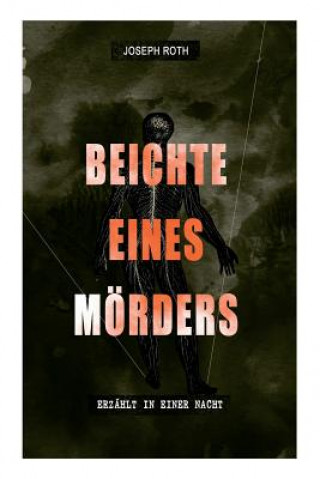 Kniha Beichte eines M rders, erz hlt in einer Nacht Joseph Roth