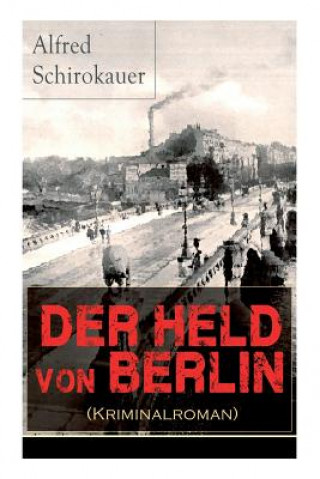 Книга Held von Berlin (Kriminalroman) Alfred Schirokauer