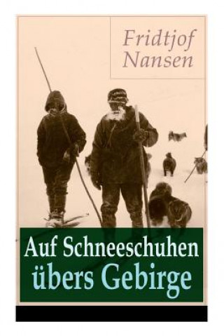 Könyv Auf Schneeschuhen  bers Gebirge Fridtjof Nansen