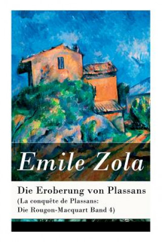 Книга Die Eroberung von Plassans (La conqu te de Plassans Emile Zola