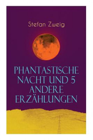 Könyv Phantastische Nacht und 5 andere Erz hlungen Stefan Zweig