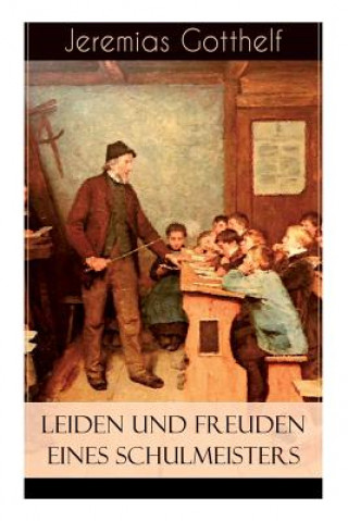 Kniha Leiden und Freuden eines Schulmeisters Jeremias Gotthelf