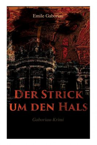 Kniha Der Strick um den Hals (Gaboriau-Krimi) Emile Gaboriau