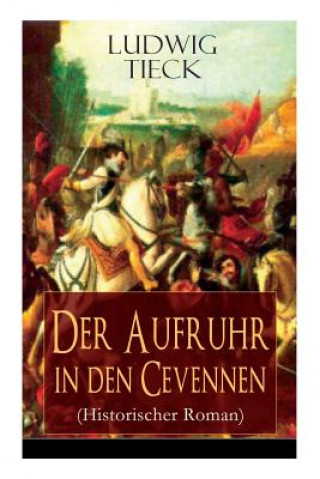 Carte Aufruhr in den Cevennen (Historischer Roman) Ludwig Tieck