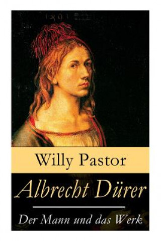 Carte Albrecht D rer - Der Mann und das Werk Willy Pastor