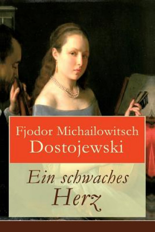 Książka schwaches Herz Fjodor Michailowitsch Dostojewski