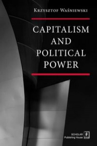 Kniha Capitalism and political power Waśniewski Krzysztof
