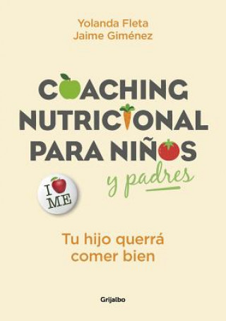 Knjiga Coaching Nutricional Para Ni?os Y Padres: Tu Hijo Querrá Comer Bien / Nutritional Coaching for Children and Parents: Your Child Will Want to Eat Well: Jaime Gimenez