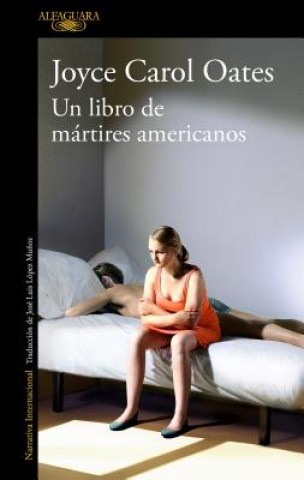 Kniha El Libro de Los Mártires Americanos / A Book of American Martyrs Joyce Carol Oates