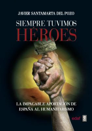 Книга Siempre Tuvimos Heroes Javier Santamarta