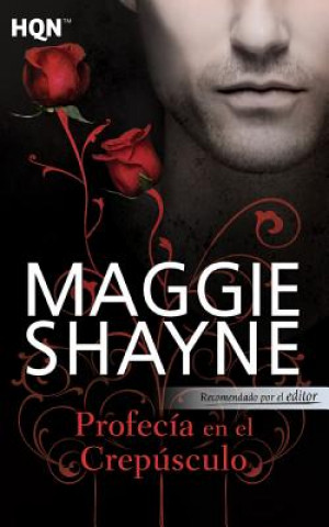 Kniha Profecía en el crepúsculo Maggie Shayne