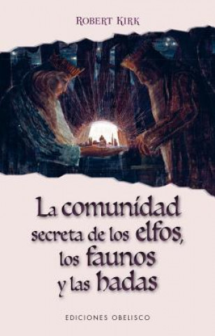 Kniha La Comunidad Secreta de Los Elfos, Los Faunos y Las Hadas Robert Kirk
