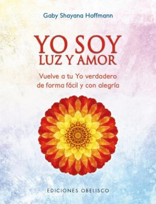 Książka Yo Soy Luz y Amor Gaby Shayana Hoffmann