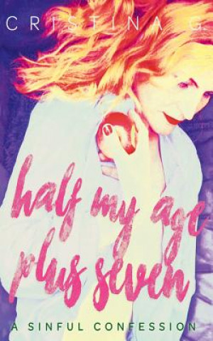 Kniha Half my Age Plus Seven: A British Romance Cristina G