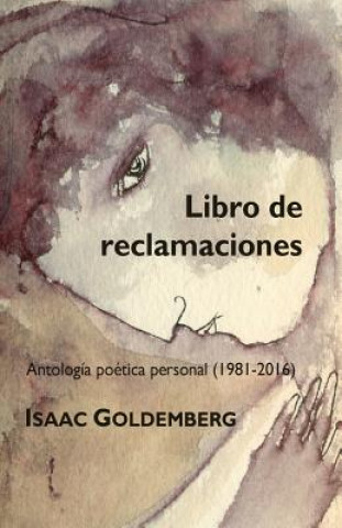 Kniha Libro de reclamaciones: Antología poética personal (1981-2016) Isaac Goldemberg