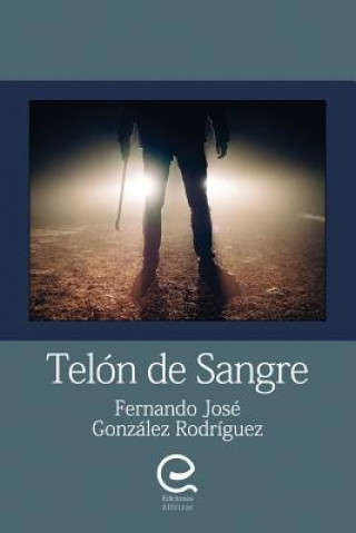 Buch Telón de Sangre Fernando Jose Gonzalez Rodriguez