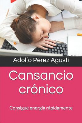 Książka Cansancio crónico: Consigue energía rápidamente Adolfo Perez Agusti