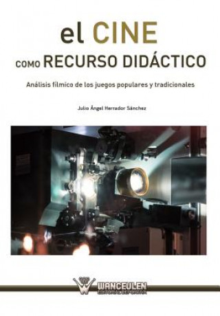 Carte El cine como recurso didáctico: Análisis fílmico de los juegos populares y tradicionales Julio Angel Herrador Sanchez