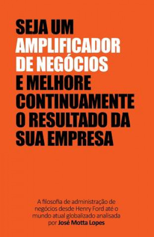 Kniha Amplificador de Negócios: Descubra Como a Sua Intelig?ncia Pode Aproveitar OS Melhores Recursos Disponíveis M Sc Jose Motta Lopes