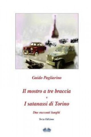 Kniha mostro a tre braccia e I satanassi di Torino Guido Pagliarino