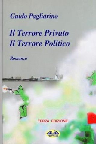 Kniha Terrore Privato Il Terrore Politico Guido Pagliarino