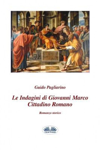 Könyv indagini di Giovanni Marco cittadino romano Guido Pagliarino