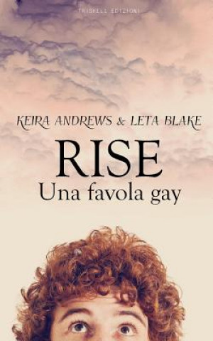 Книга Rise - Una favola gay Keira Andrews