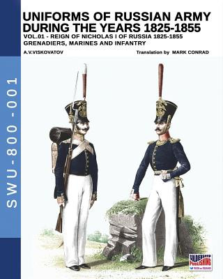 Könyv Uniforms of Russian Army during the years 1825-1855. Vol. 1 Aleksandr Vasilevich Viskovatov