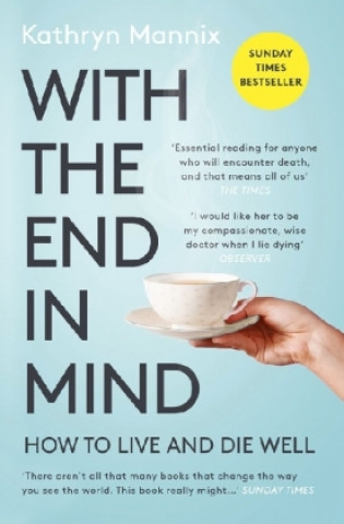 Книга With the End in Mind Kathryn Mannix