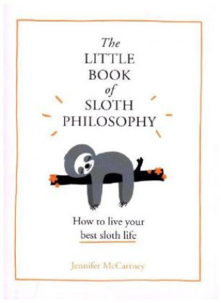 Kniha Little Book of Sloth Philosophy Jennifer McCartney