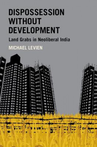 Boek Dispossession without Development Levien