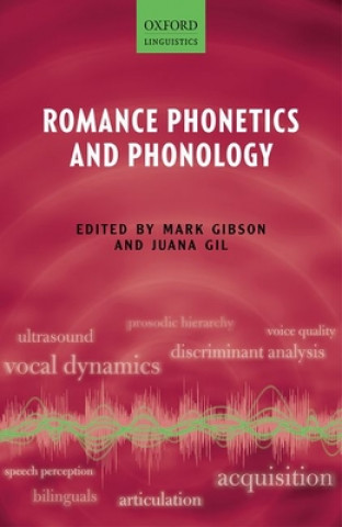 Kniha Romance Phonetics and Phonology Mark Gibson