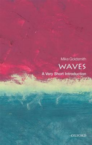 Książka Waves: A Very Short Introduction Mike Goldsmith
