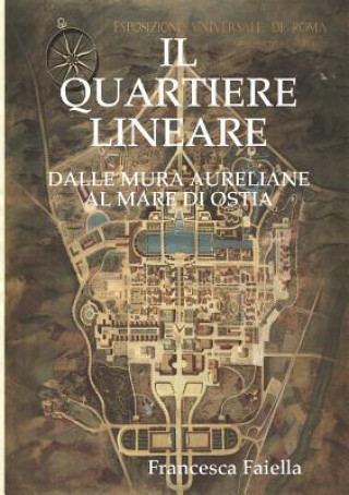 Kniha Il Quartiere Lineare Dalle Mura Aureliane Al Mare Di Ostia FRANCESCA FAIELLA