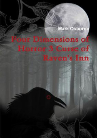 Kniha Four Dimensions of Horror 3 Curse of Raven's Inn MARK OSBORNE