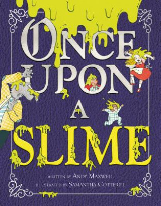 Kniha Once Upon a Slime Andy Maxwell