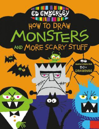 Kniha Ed Emberley's How to Draw Monsters and More Scary Stuff Ed Emberley