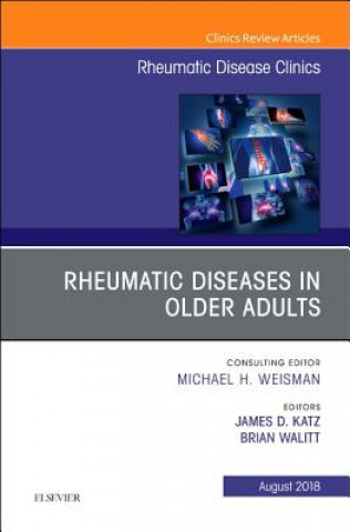 Kniha Rheumatic Diseases in Older Adults, An Issue of Rheumatic Disease Clinics of North America James D. Katz