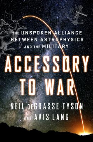 Книга Accessory to War Neil Degrasse Tyson