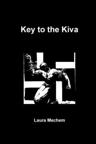 Kniha Key to the Kiva LAURA MECHEM