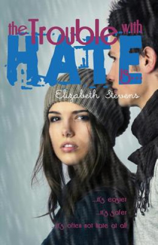 Kniha Trouble with Hate is... ELIZABETH STEVENS