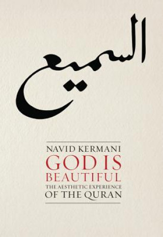 Książka God is Beautiful - The Aesthetic Experience of the  Quran Navid Kermani