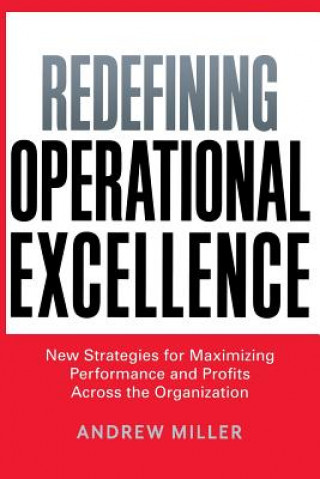 Kniha Redefining Operational Excellence Andrew Miller