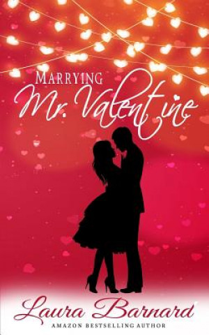 Книга Marrying Mr Valentine Laura Barnard