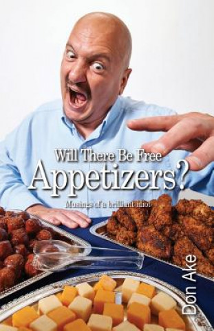 Книга Will There Be Free Appetizers? DON AKE